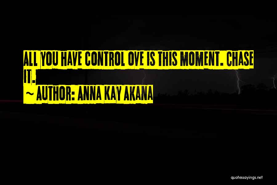 Anna Kay Akana Quotes 680108