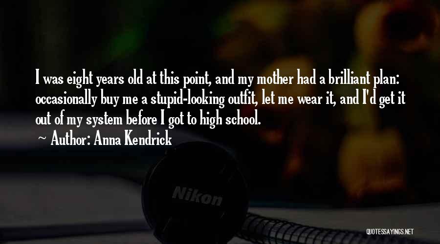 Anna Kendrick Quotes 1043369