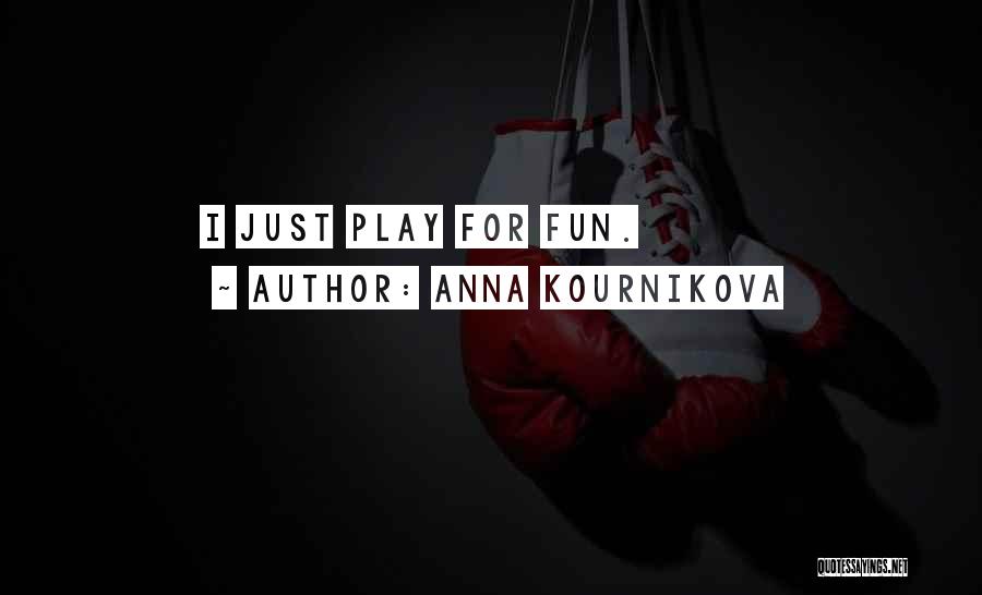 Anna Kournikova Quotes 1235078