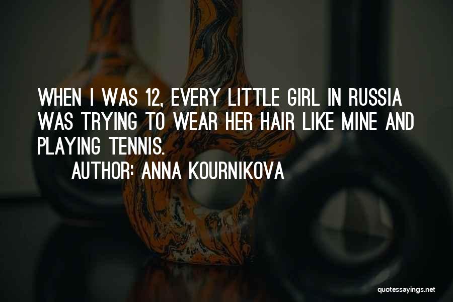 Anna Kournikova Quotes 1811444