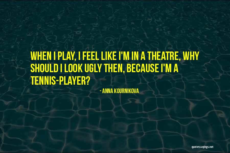 Anna Kournikova Quotes 981743