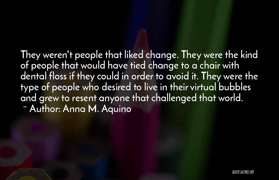 Anna M. Aquino Quotes 1635450