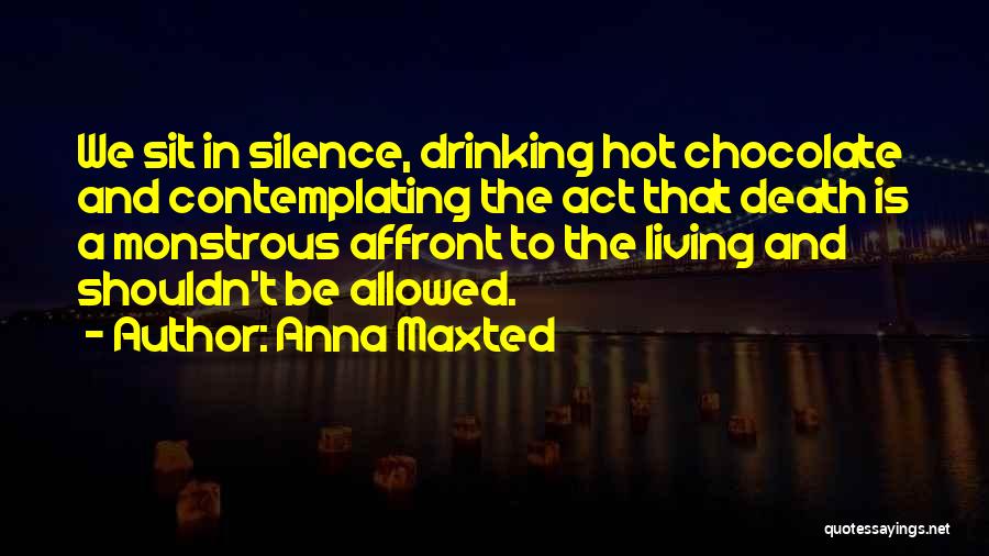 Anna Maxted Quotes 1253554