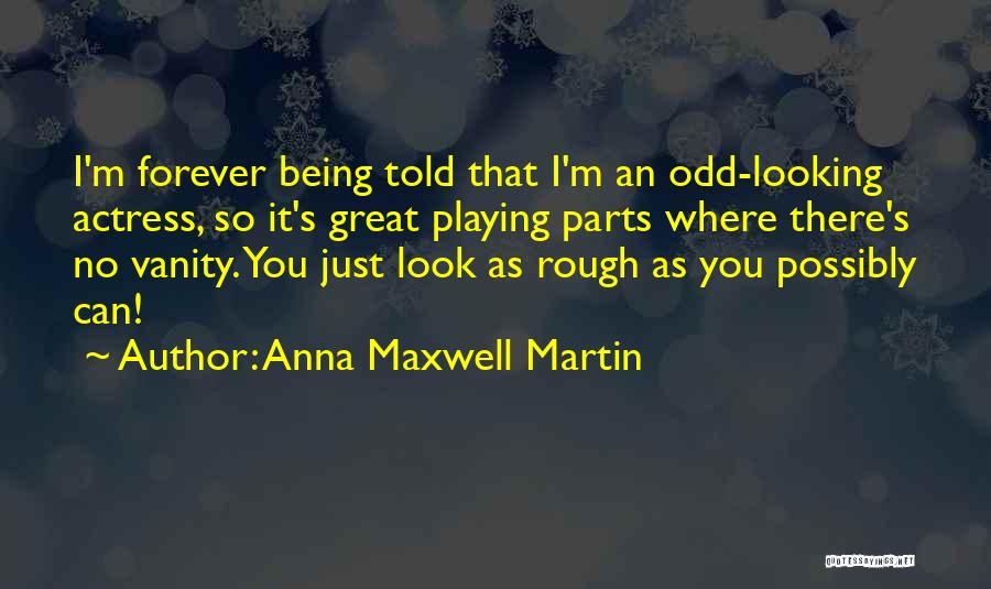 Anna Maxwell Martin Quotes 1329139