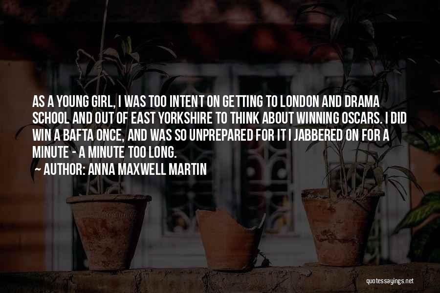 Anna Maxwell Martin Quotes 1733984