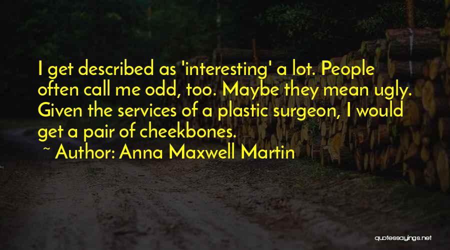 Anna Maxwell Martin Quotes 802671