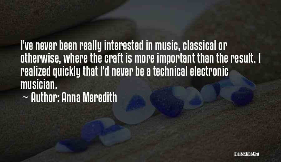 Anna Meredith Quotes 1147097