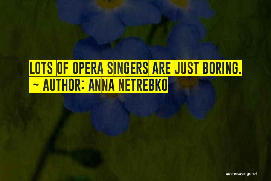 Anna Netrebko Quotes 728148