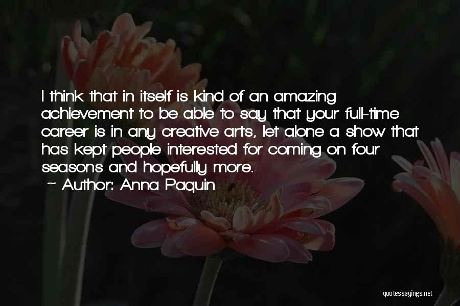 Anna Paquin Quotes 2100339