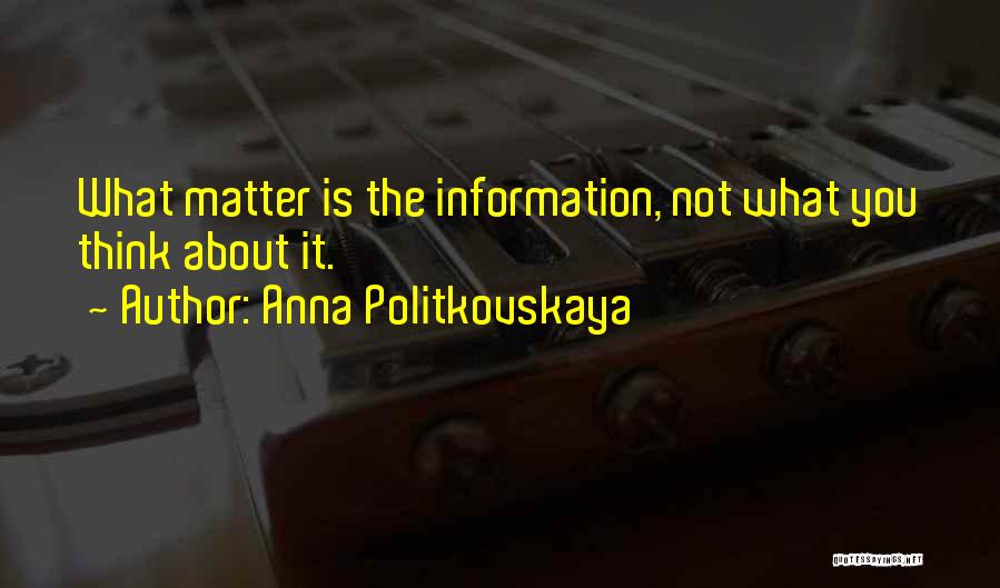 Anna Politkovskaya Quotes 557509