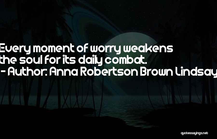 Anna Robertson Brown Lindsay Quotes 1375123