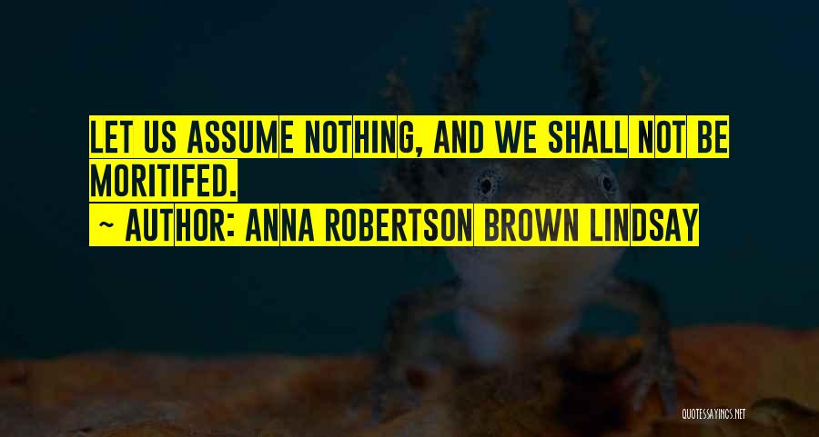 Anna Robertson Brown Lindsay Quotes 595652