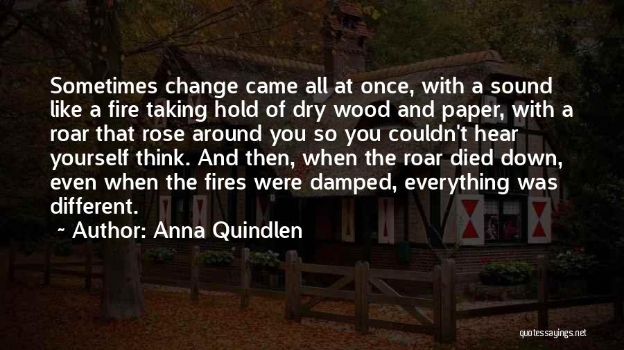 Anna Rose Quotes By Anna Quindlen