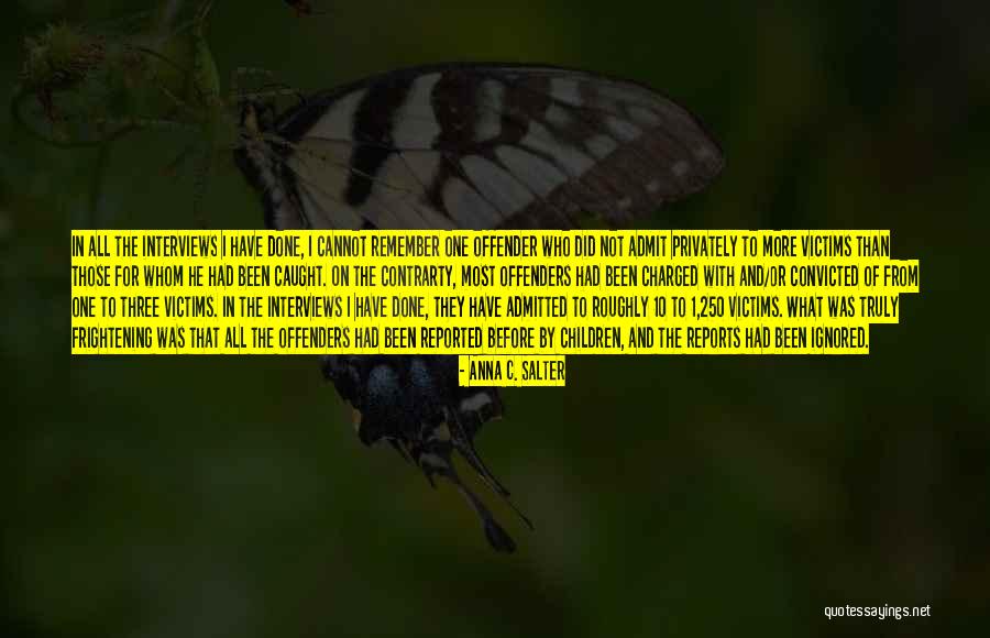 Anna Salter Quotes By Anna C. Salter Anna Salter Quotes By Anna C. Salter
