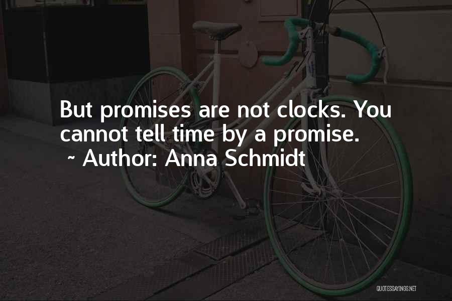 Anna Schmidt Quotes 1839327