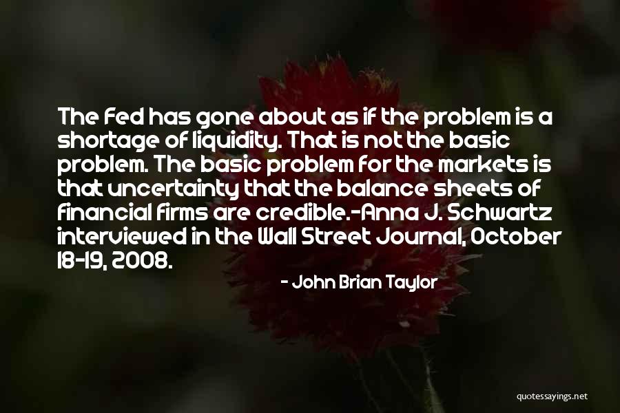 Anna Schwartz Quotes By John Brian Taylor Anna Schwartz Quotes By John Brian Taylor