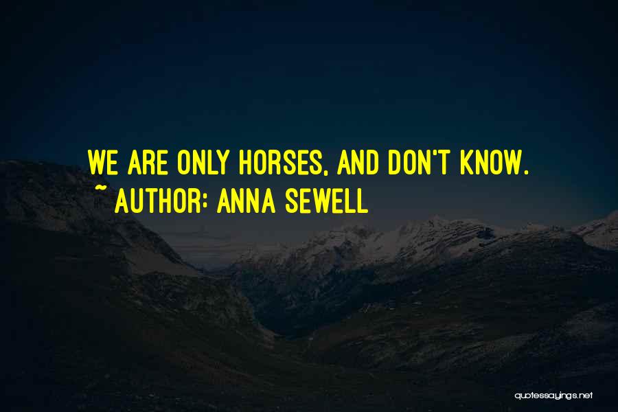 Anna Sewell Quotes 368229