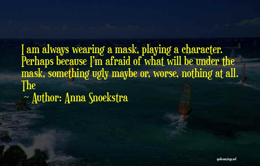 Anna Snoekstra Quotes 462733