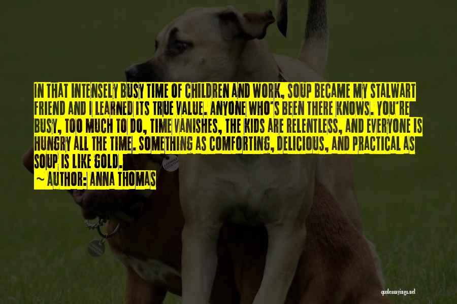 Anna Thomas Quotes 2109573