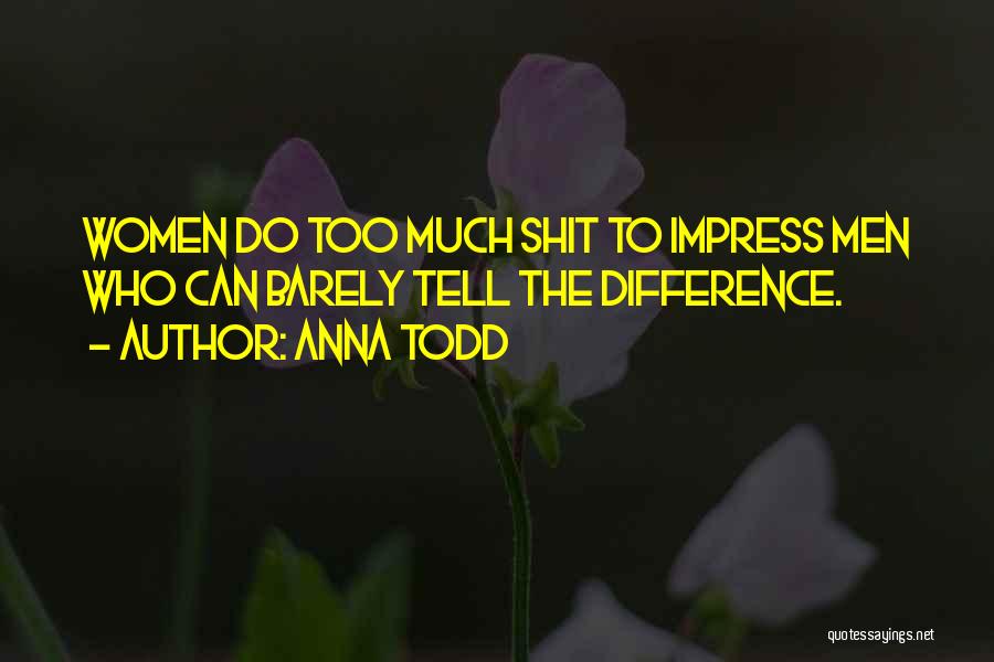 Anna Todd Quotes 2201584