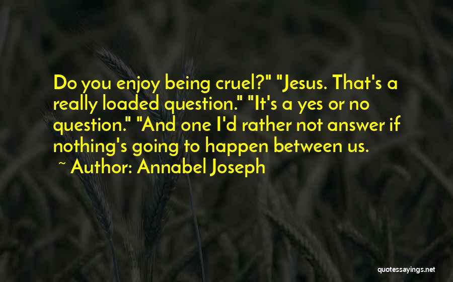 Annabel Joseph Quotes 1013042