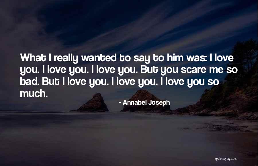 Annabel Joseph Quotes 2147829