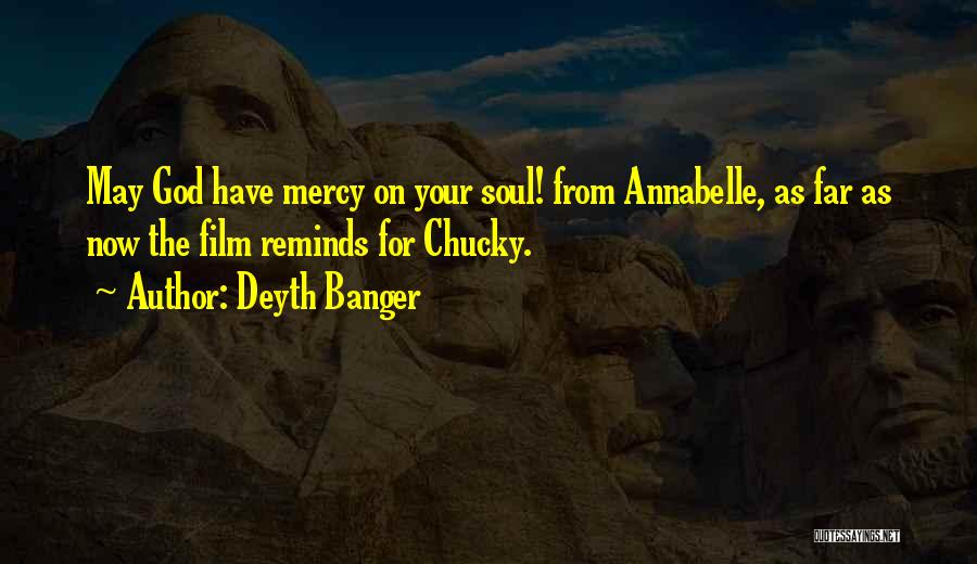 Annabelle Film Quotes By Deyth Banger