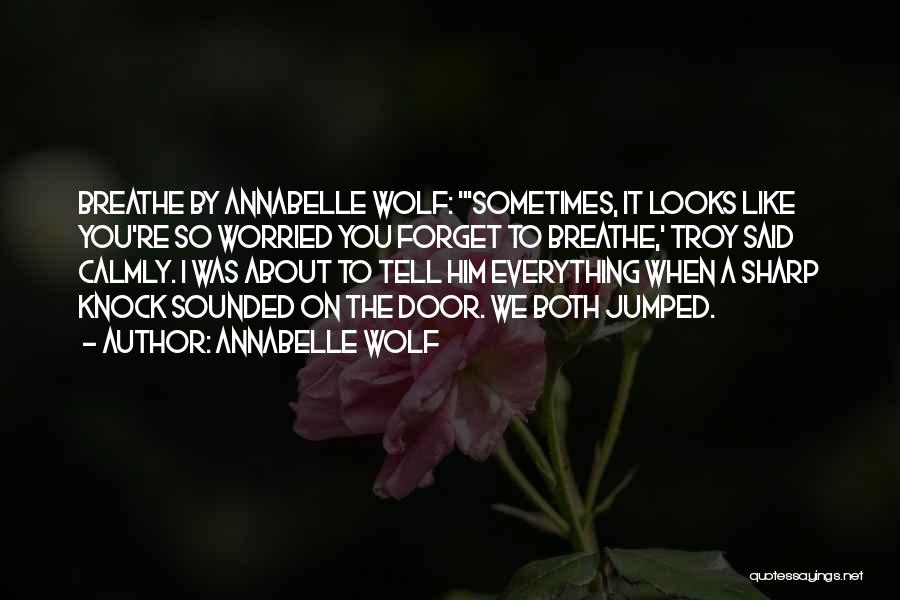 Annabelle Quotes By Annabelle Wolf