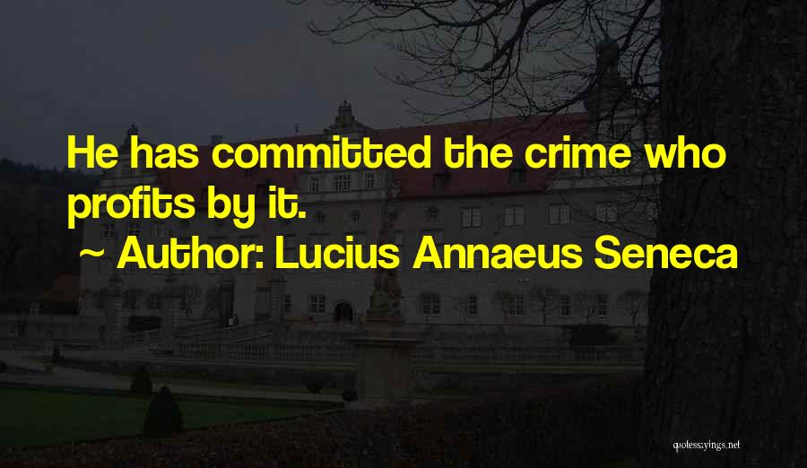 Annaeus Seneca Quotes By Lucius Annaeus Seneca