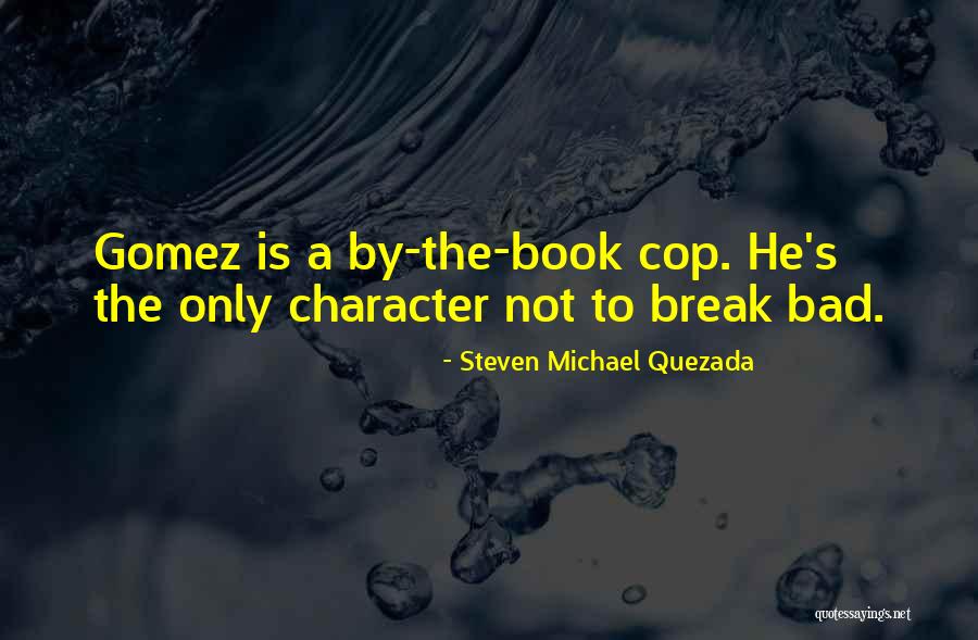 Annalese Rensburg Quotes By Steven Michael Quezada Annalese Rensburg Quotes By Steven Michael Quezada