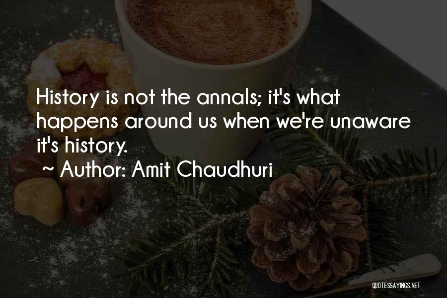 Annals Quotes By Amit Chaudhuri