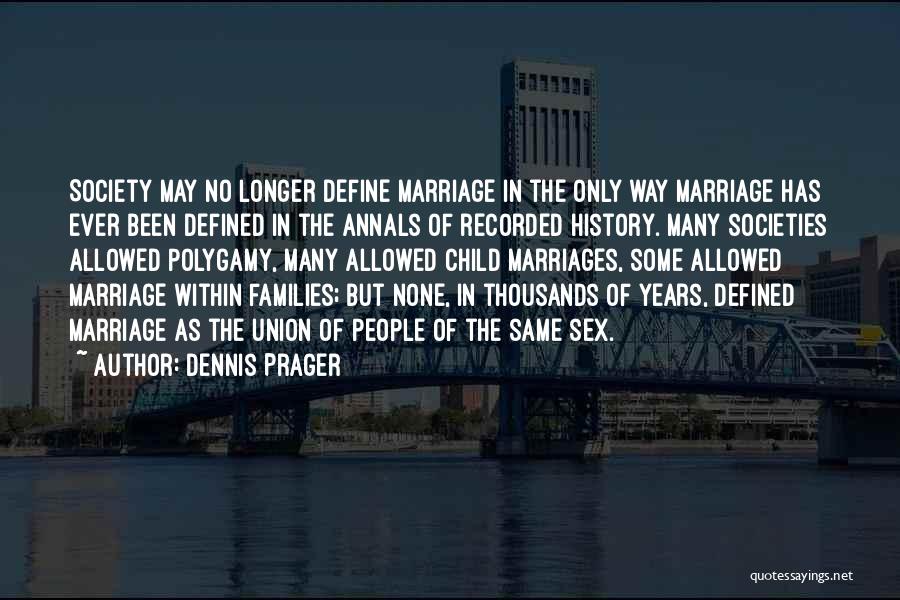 Annals Quotes By Dennis Prager