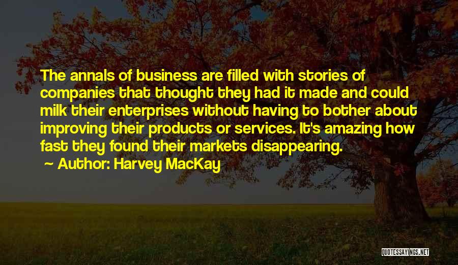 Annals Quotes By Harvey MacKay