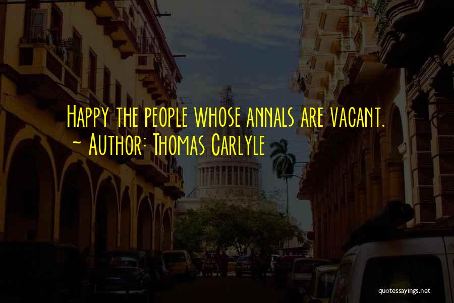 Annals Quotes By Thomas Carlyle