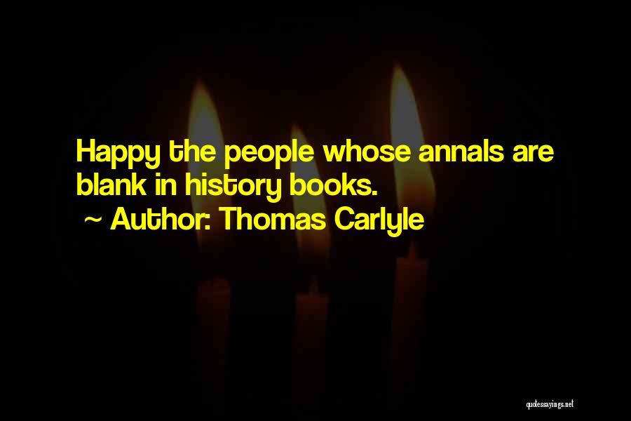 Annals Quotes By Thomas Carlyle
