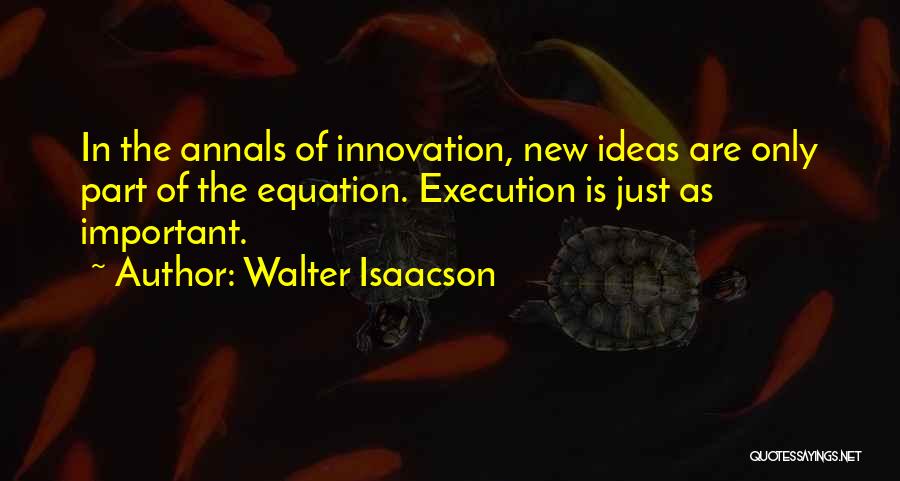 Annals Quotes By Walter Isaacson