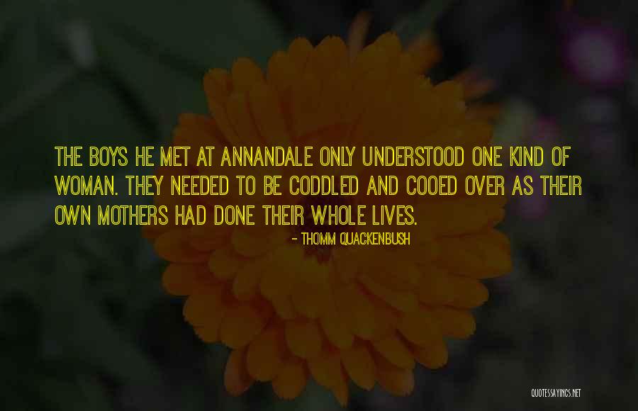Annandale Quotes By Thomm Quackenbush Annandale Quotes By Thomm Quackenbush