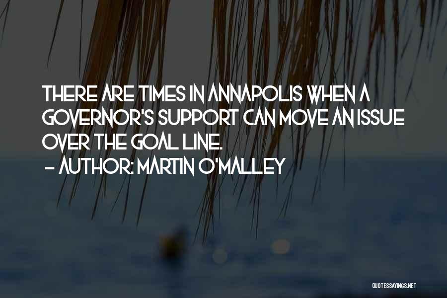 Annapolis Quotes By Martin O'Malley