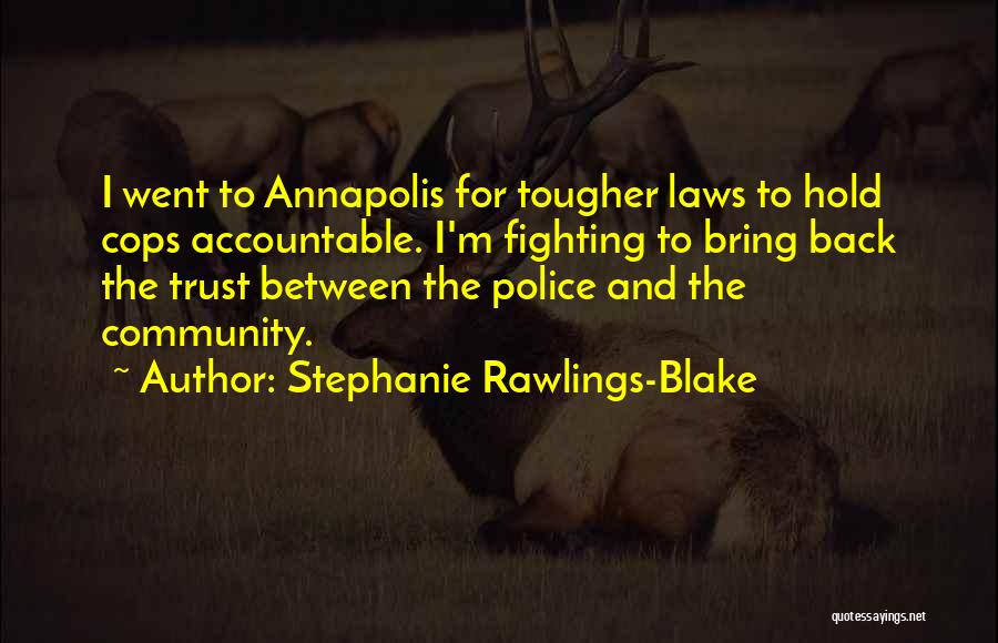 Annapolis Quotes By Stephanie Rawlings-Blake