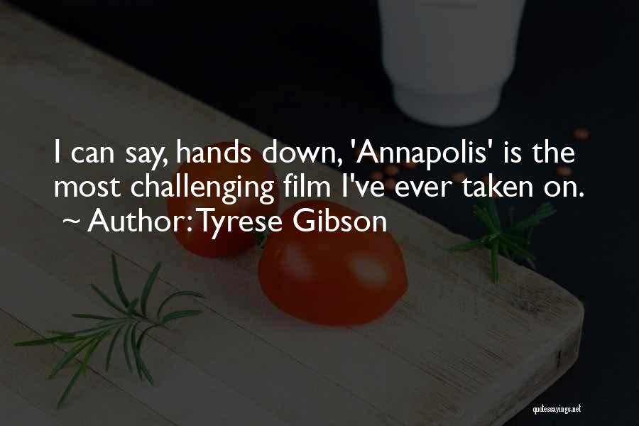 Annapolis Quotes By Tyrese Gibson