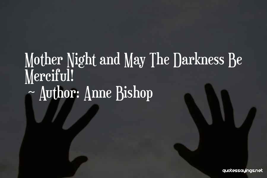 Anne Bishop Quotes 2211396