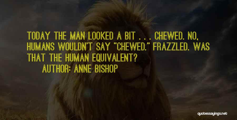 Anne Bishop Quotes 410581