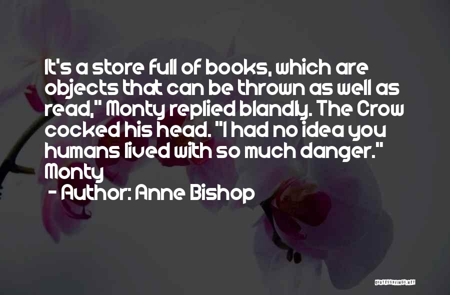 Anne Bishop Quotes 458076