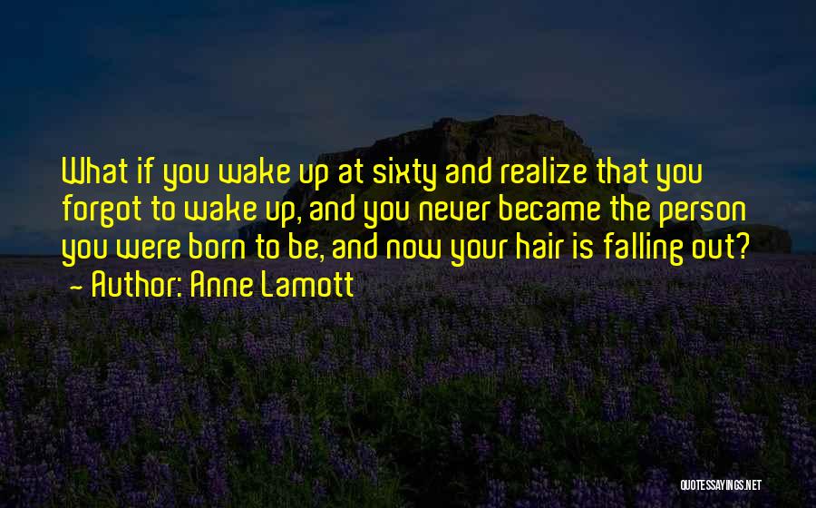 Anne Born Quotes By Anne Lamott
