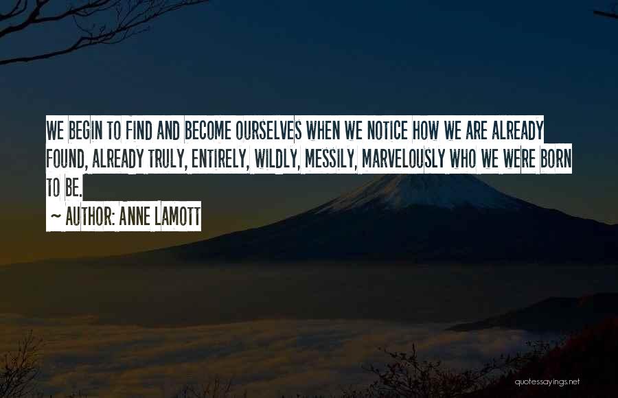 Anne Born Quotes By Anne Lamott