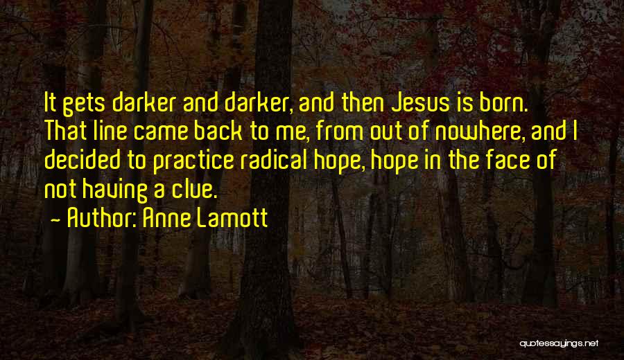 Anne Born Quotes By Anne Lamott