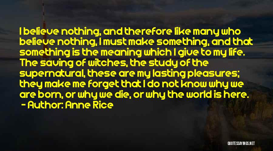 Anne Born Quotes By Anne Rice