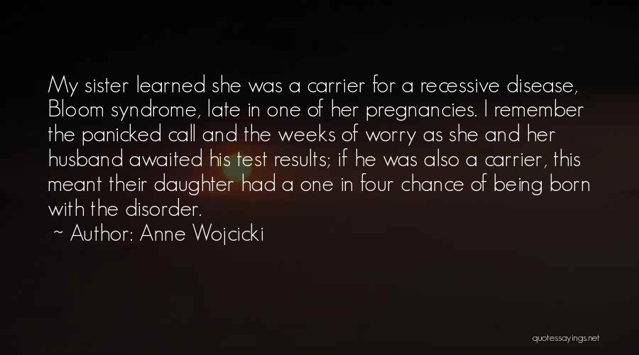 Anne Born Quotes By Anne Wojcicki