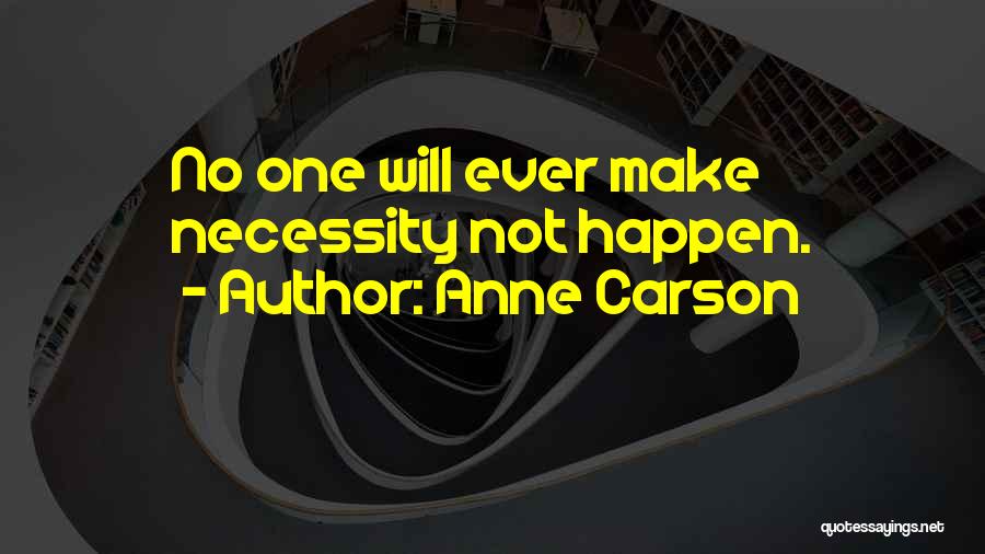 Anne Carson Quotes 1195275
