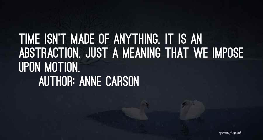 Anne Carson Quotes 1205828
